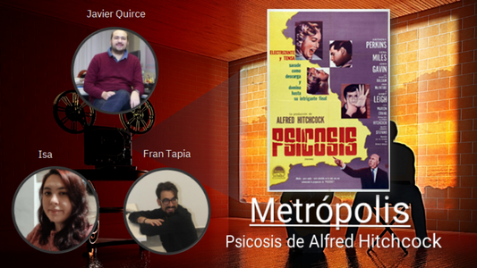 Metrรณpolis 1x03 - Psicosis - Coloquio de Cine dirigido por Javier Quirce con Fran Tapia e Isa