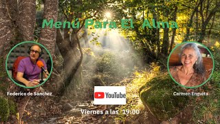 Menรบ Para El Alma #3 El Umbral de la Sabidurรญa con Carmen Enguita - Dirige Federico de Sรกnchez