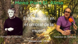 Menรบ Para El Alma #8 Experiencias en el umbral de la muerte con el escritor Fernando Gutiรฉrrez