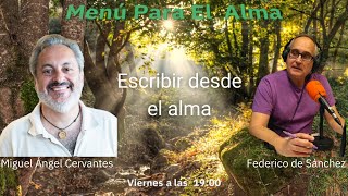Menรบ Para El Alma #9 Escribir desde el alma con Miguel รngel Cervantes | Dรญa del libro 2021