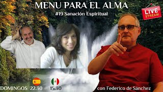 Menรบ Para El Alma #19 Sanaciรณn Espiritual | Tertulia espiritual con Federico de Sรกnchez