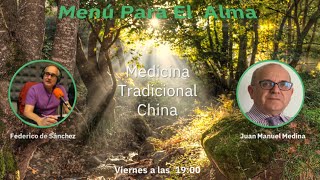 Menรบ Para El Alma #6 Federico Sรกnchez dialoga con Juan Manuel Medina de Medicina Tradicional China