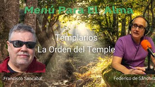 Menรบ Para El Alma #14 Los Templarios: La Orden del Temple | Coloquio de desarrollo personal