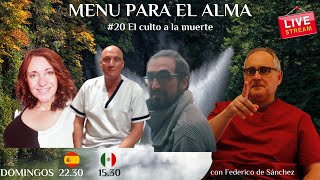 Menรบ Para El Alma #20 El culto a los muertos | Tertulia espiritual con Federico de Sรกnchez