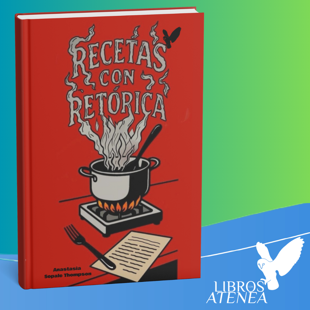 Recetas con retórica | Prosa poética con un toque irónico de Anastasia Sopale Thompson