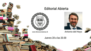 La Editorial Abierta de Libros Con Atenea - Hoy con Antonio del Hoyo