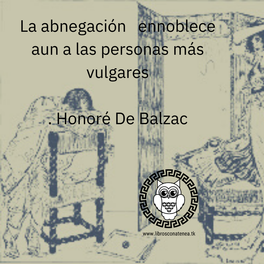 Frases De Reflexión - Abnegación Honoré De Balzac