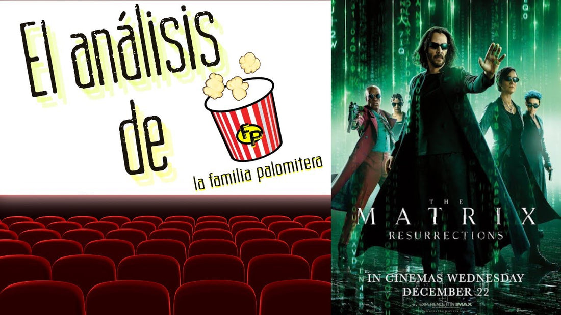 Matrix Resurrection - El esperado regreso a la Matrix 💊🌍