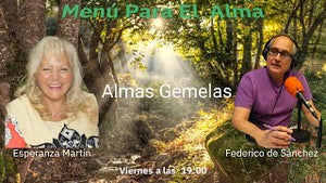Menú Para El Alma #7 ▷  Federico Sánchez dialoga con Esperanza Martín de Almas Gemelas