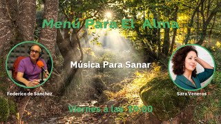 Menú Para El Alma #5 Federico de Sánchez dialoga con Sara Veneros sobre Música Para Sanar