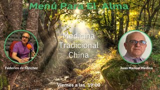 Menú Para El Alma #6 Federico Sánchez dialoga con Juan Manuel Medina de Medicina Tradicional China