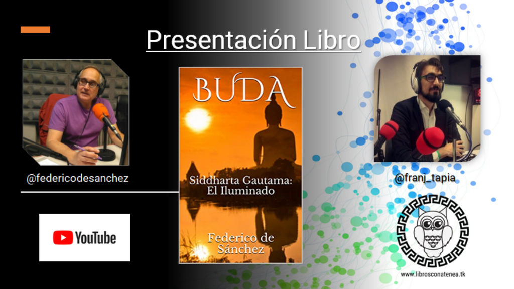 Presentación Del Libro Buda: Siddharta Gautama: El Iluminado De Federico De Sánchez  Con Fran Tapia