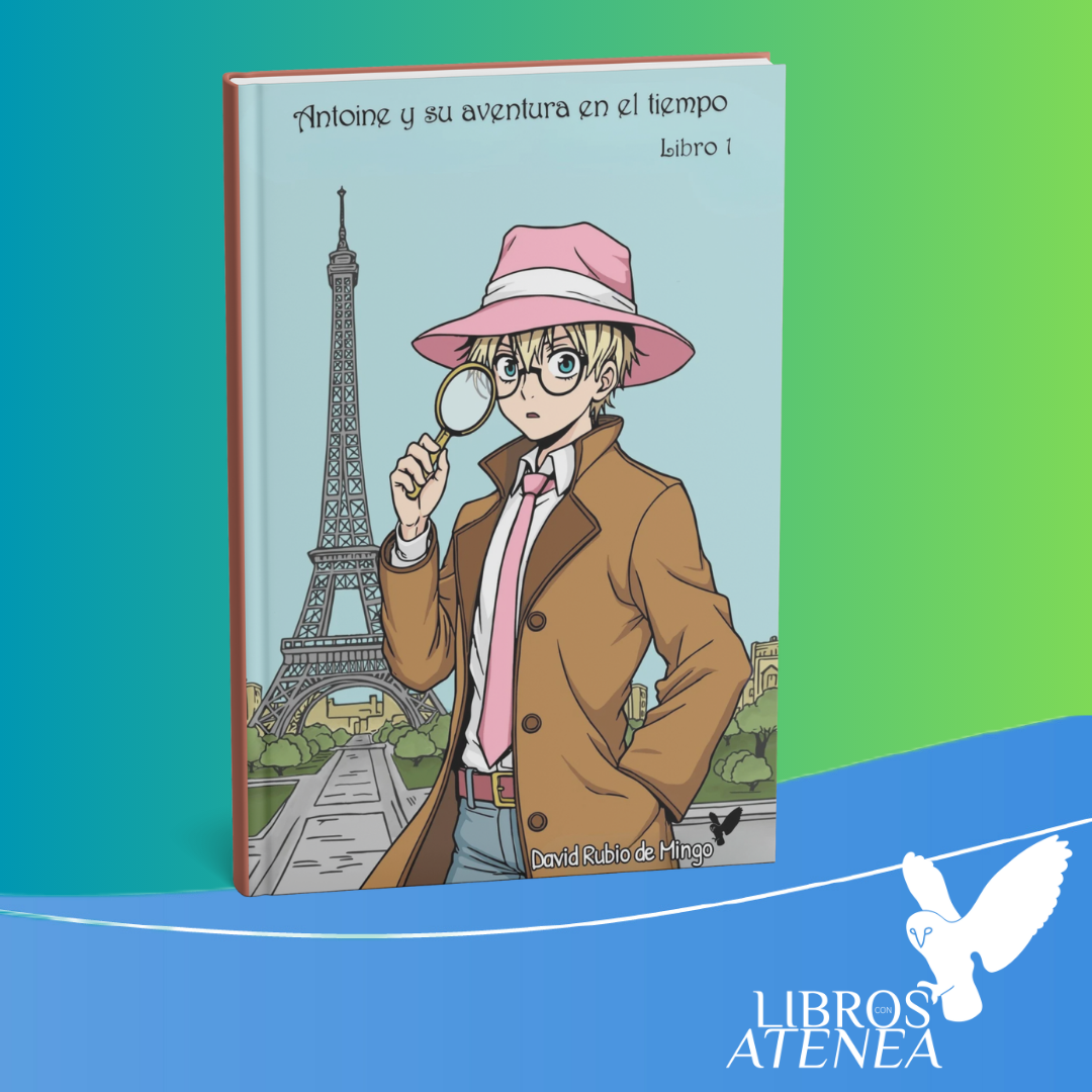 Antoine y su Aventura en el Tiempo (Libro I): Novela Juvenil de Aventuras y Viajes en el Tiempo de  David Rubio de Mingo