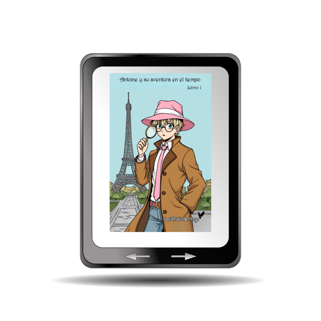 Antoine y su Aventura en el Tiempo (Libro I): Novela Juvenil de Aventuras y Viajes en el Tiempo de  David Rubio de Mingo